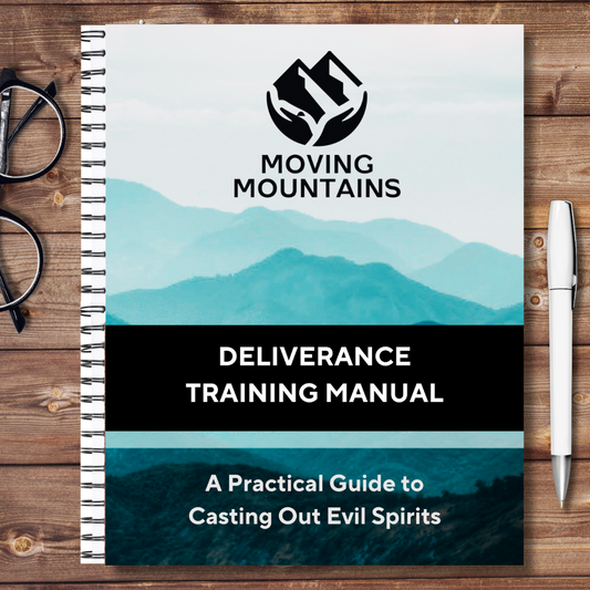 5. Moving Mountains - Deliverance Training Manual